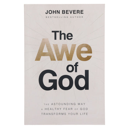 The Awe Of God The Astounding Way A Healthy Fear Of God Transforms Your Life (Paperback) image 0